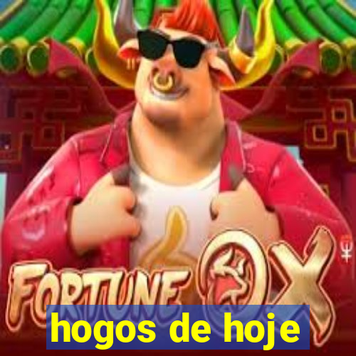 hogos de hoje